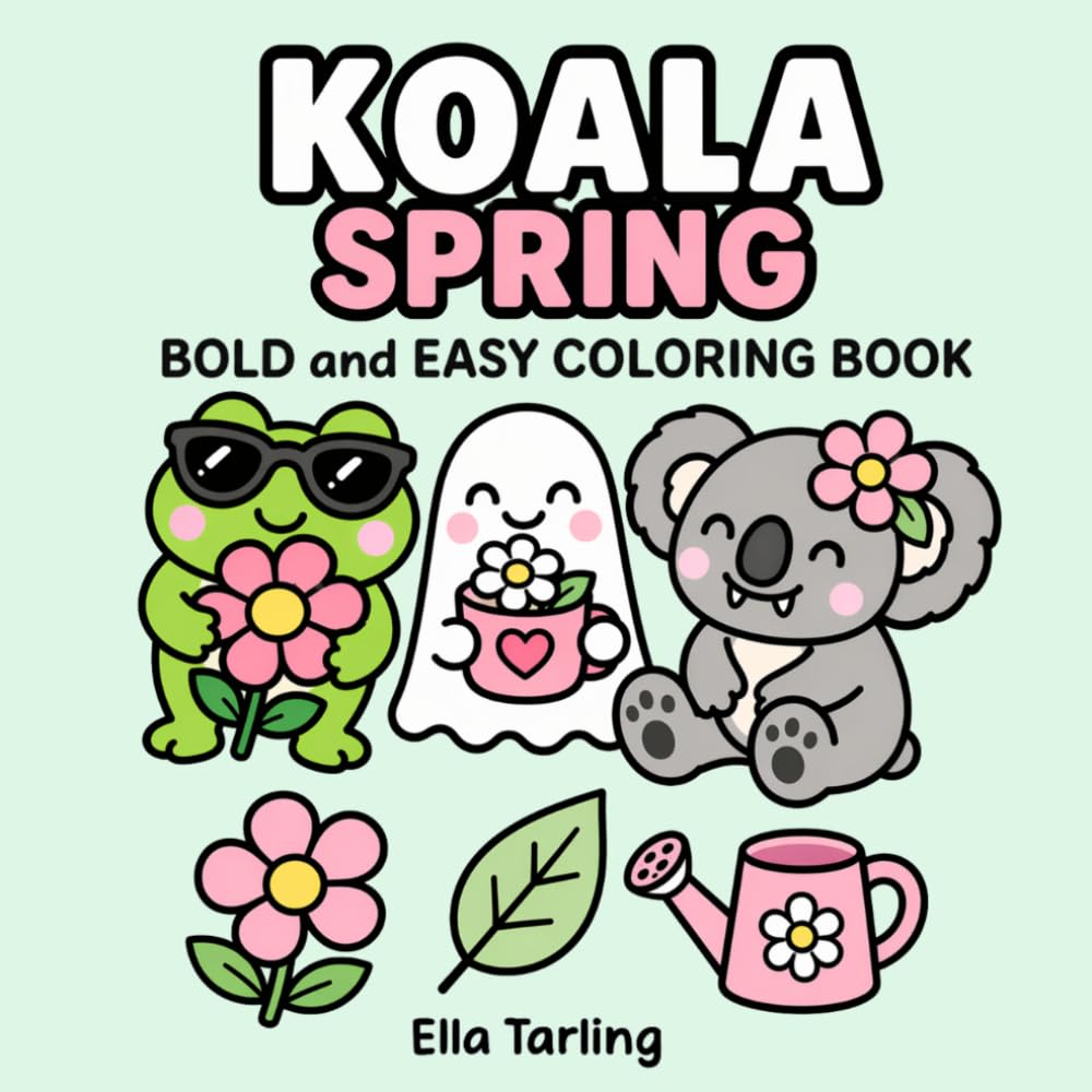 Koala Spring Coloring Book: Fresh and Uplifting Coloring Pages for Creative Relaxation and Daily Fun (Cozy Animal Coloring Series)