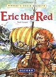 Eric The Red: The Viking Adventurer (What's Their Story?)