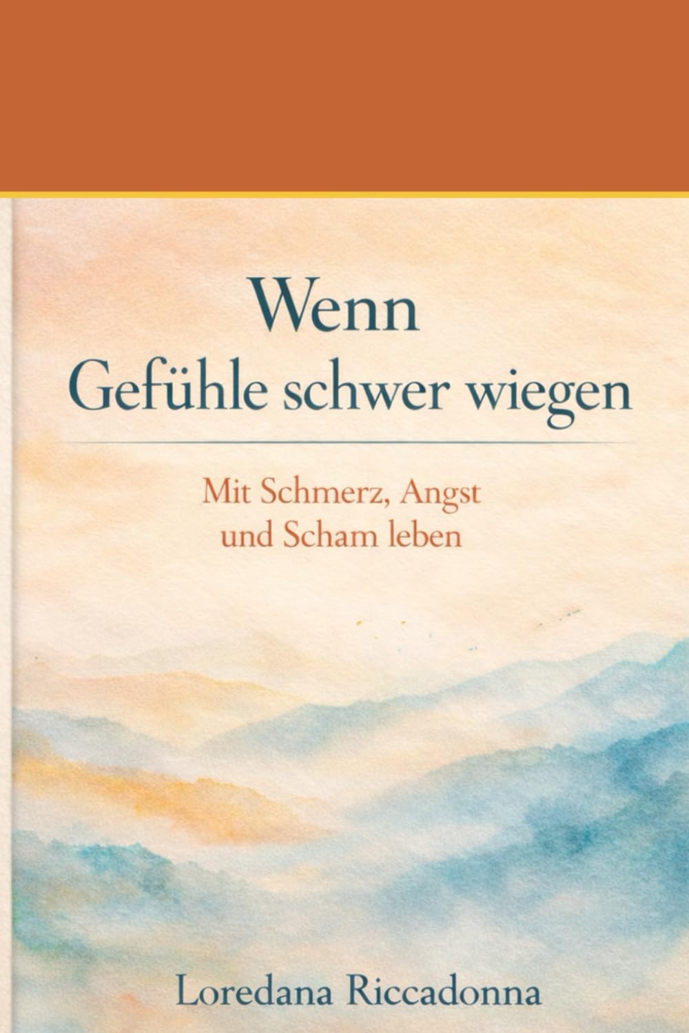 Wenn Gefühle schwer wiegen: Mit Schmerz, Angst und Scham leben