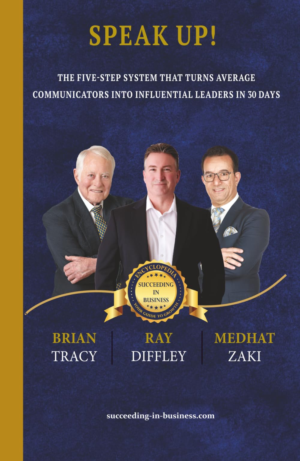 SPEAK UP!: The Five-Step System That Turns Average Communicators Into Influential Leaders in 30 Days
