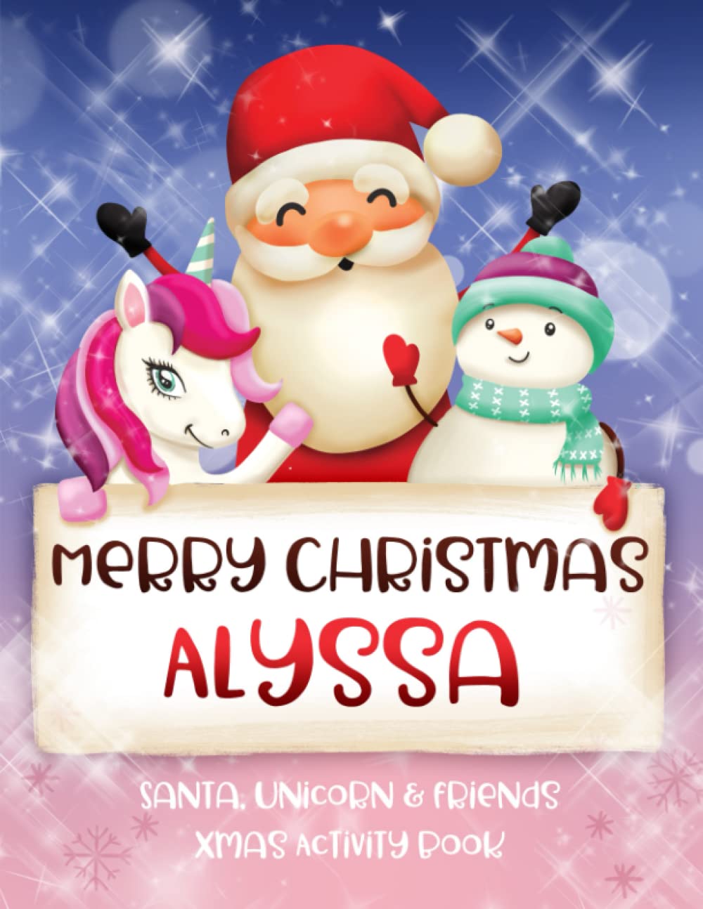 Merry Christmas Alyssa: Fun Xmas Activity Book - Santa,Unicorn and friends - Personalized for Children, perfect Christmas gift idea for Alyssa