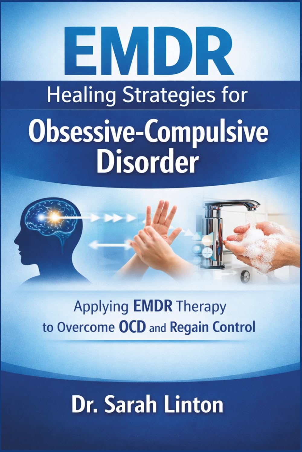 EMDR Healing strategies for Obsessive-Compulsive Disorder: Applying EMDR Therapy to Overcome OCD and Regain Control