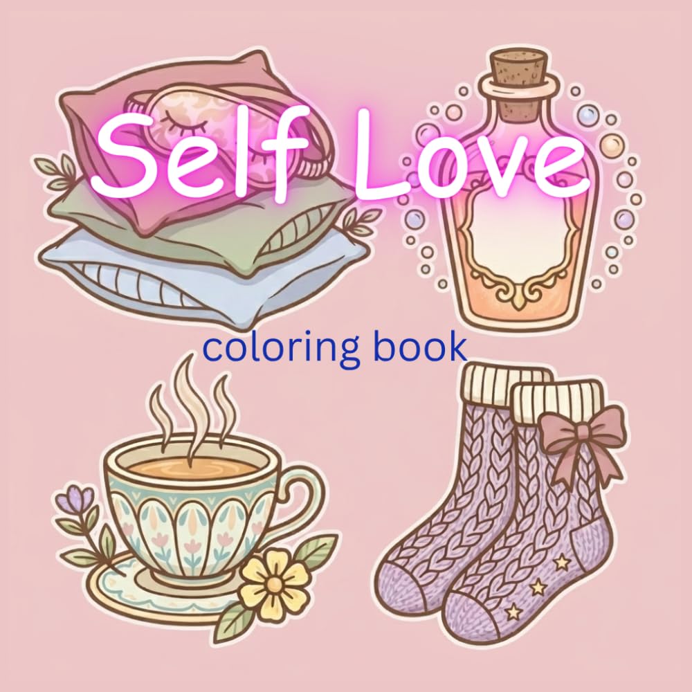 Self Love Coloring Book: A Self-Care Coloring Book with 40 Healing and Empowering Illustrations