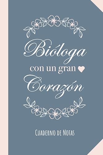 Bióloga con un gran Corazón: Cuaderno de Notas (A5, rayado) - Regalo original para una Bióloga - Regalos para su cumpleaños o navidad