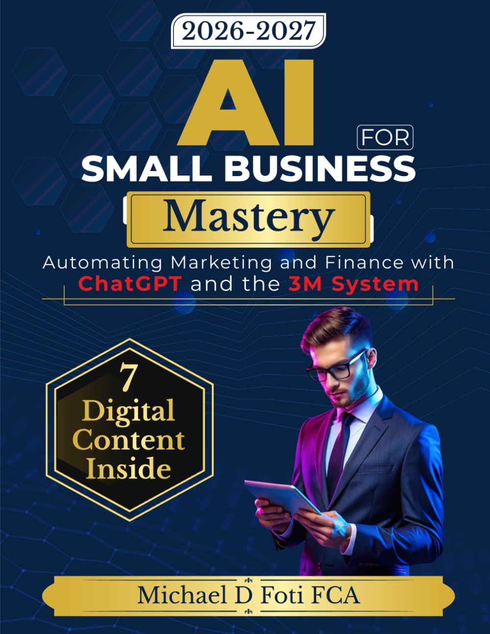 AI for Small Business Mastery: Automating Marketing and Finance with ChatGPT and the 3M System