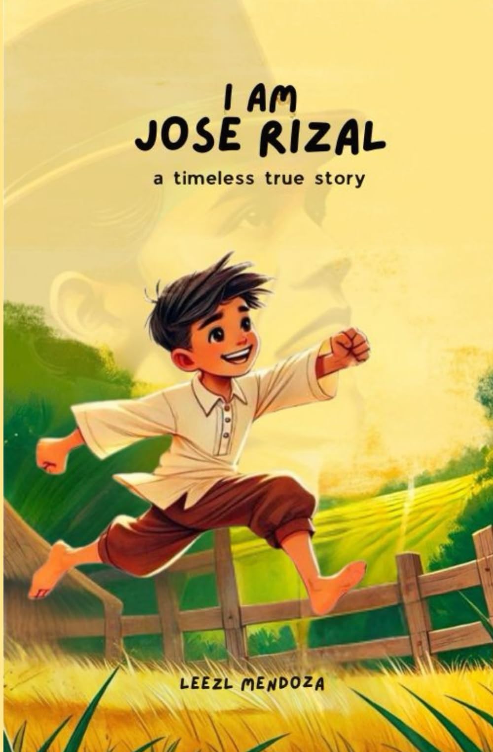 I Am Jose Rizal: A Timeless True Story