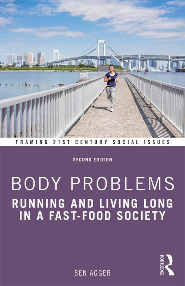 Body Problems: Running and Living Long in a Fast-Food Society (Framing 21st Century Social Issues)