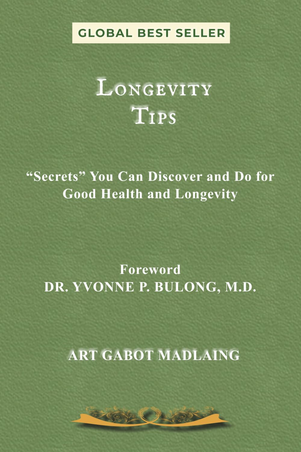 Longevity Tips: Secrets You Can Discover and Do for Good Health and Longevity