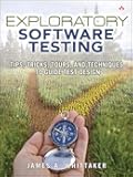 Exploratory Software Testing: Tips, Tricks, Tours, and Techniques to Guide Test Design