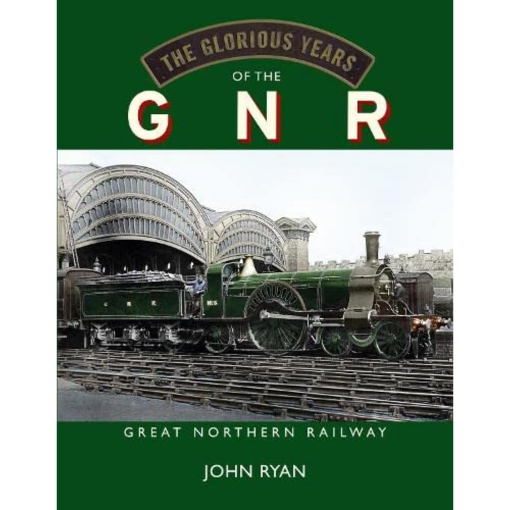 Glorious Years Of The Gnr Great Northern