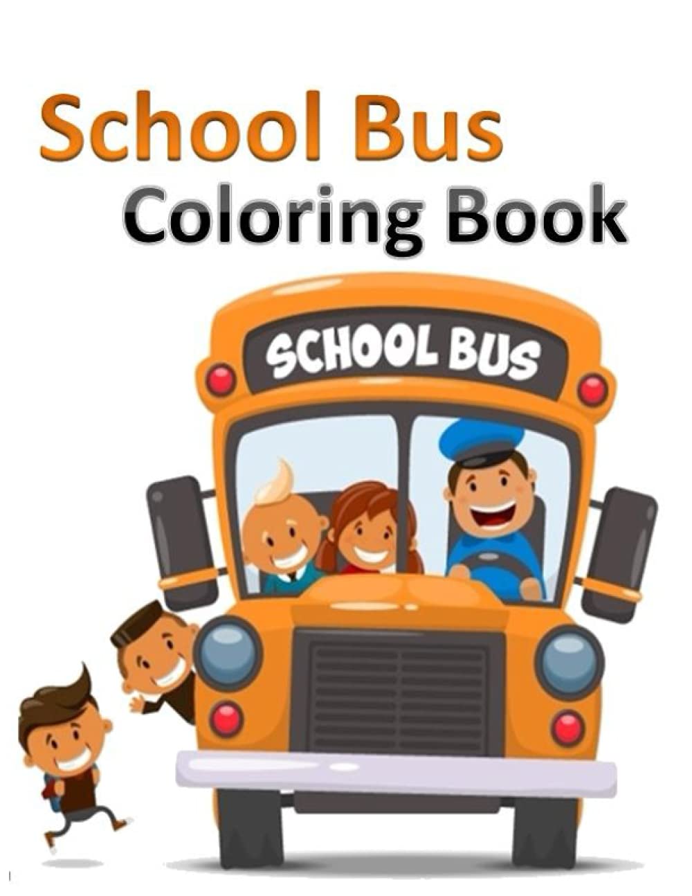 School Bus Coloring Book: Printable School Bus Coloring Pages For Kids Paperback – Coloring Book