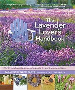 Kindle Store,Kindle eBooks,Science & Math The Lavender Lover's Handbook: The 100 Most Beautiful and Fragrant Varieties for Growing, Crafting, and Cooking Sarah Berringer Bader