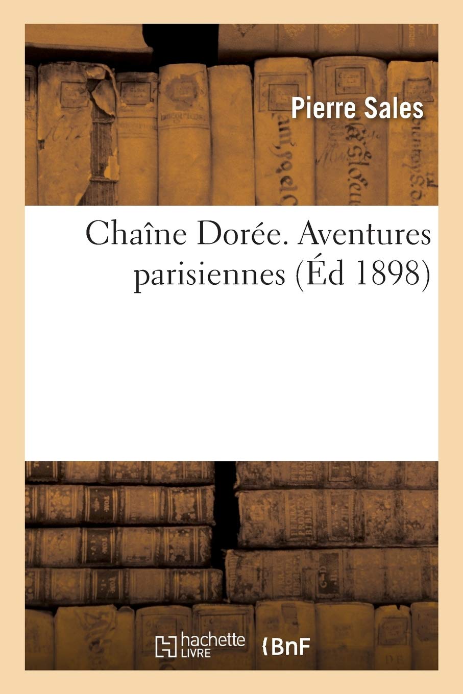 Chaîne Dorée. Aventures Parisiennes (Litterature)