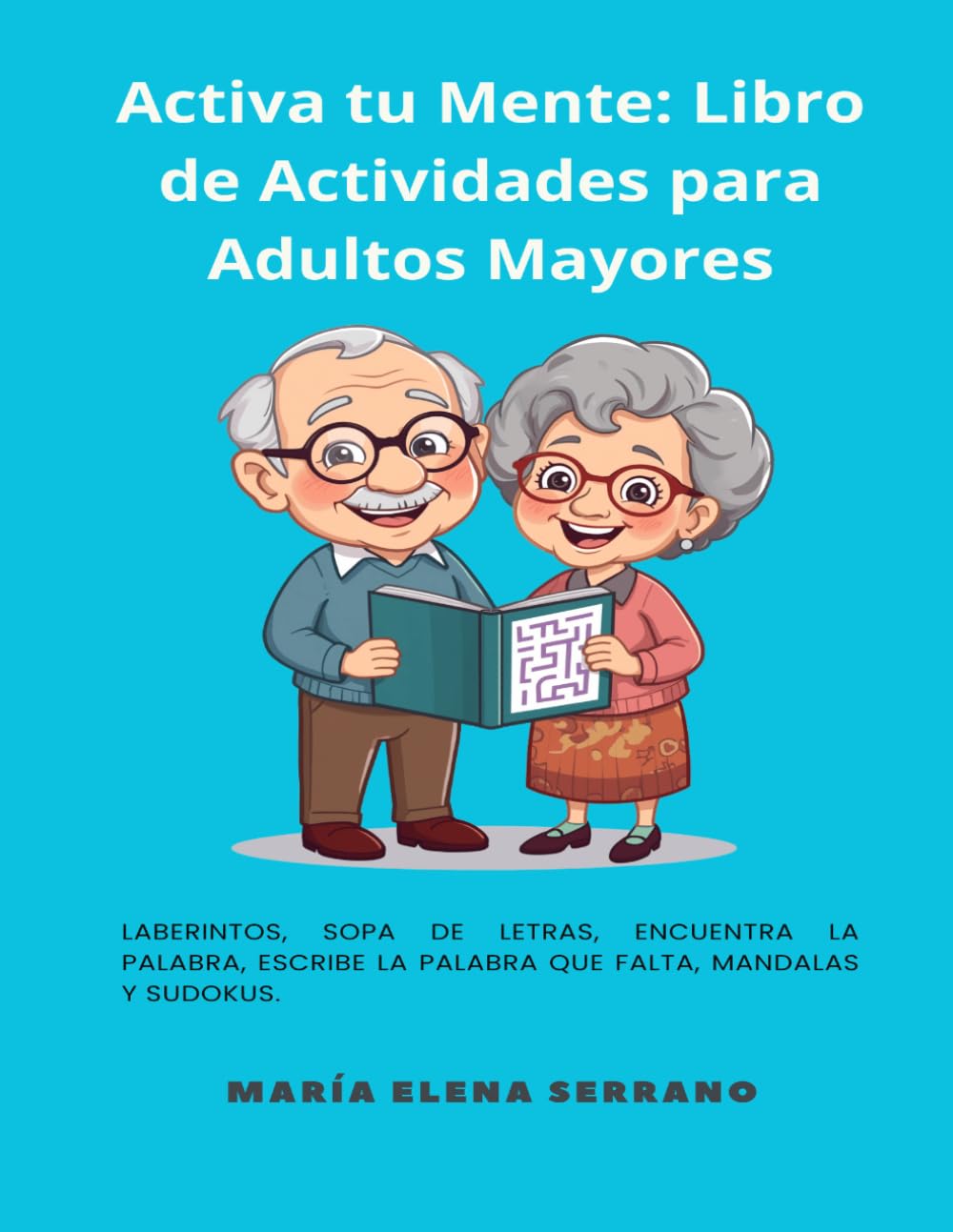 Activa tu Mente: Libro de Actividades para Adultos Mayores|8.5 x11"|laberintos|mandalas|sudokus|encuentra la palabra|ejercicios
