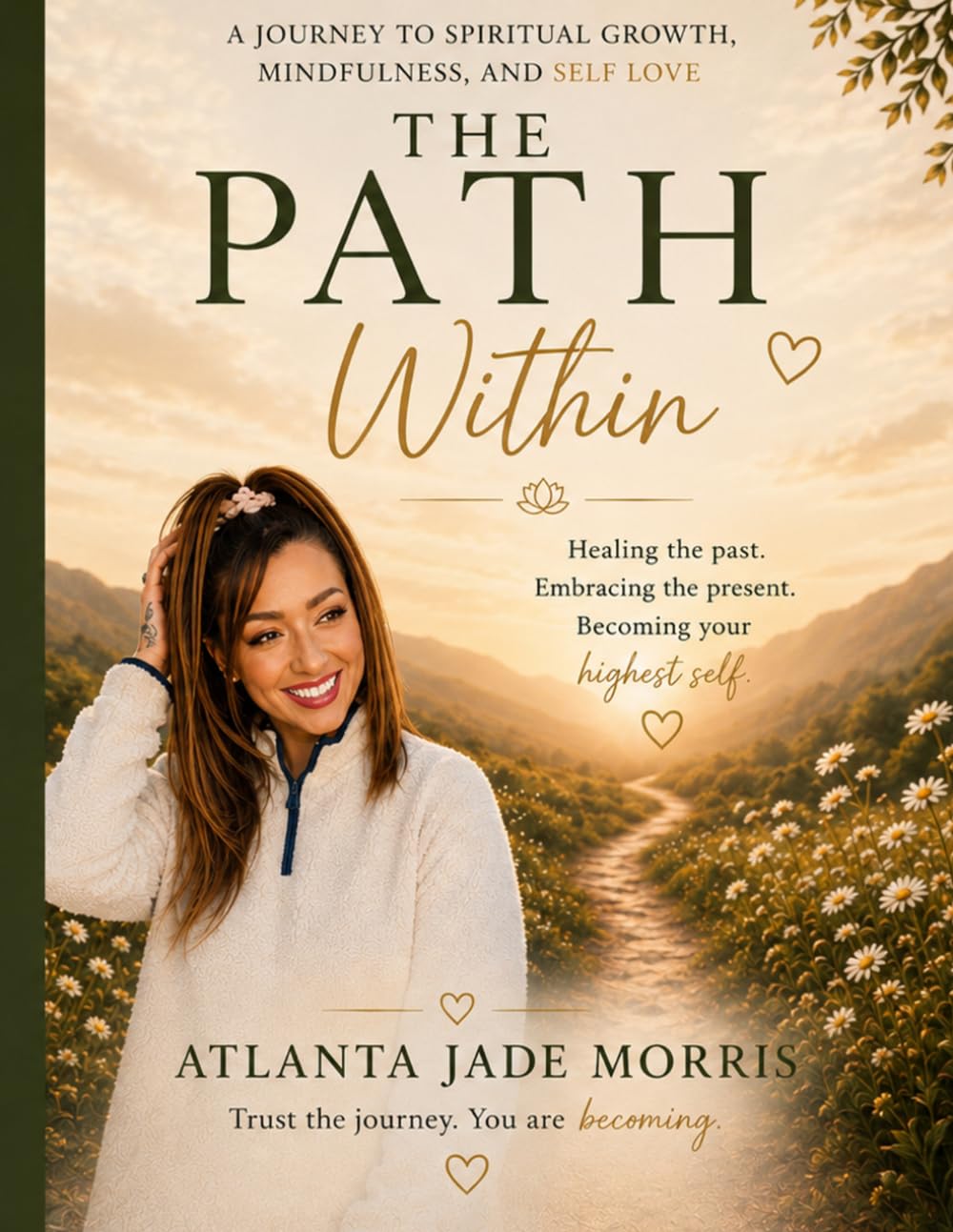 The path within: A Guide to Healing, Peace, Spiritual Growth, and Self-Discovery