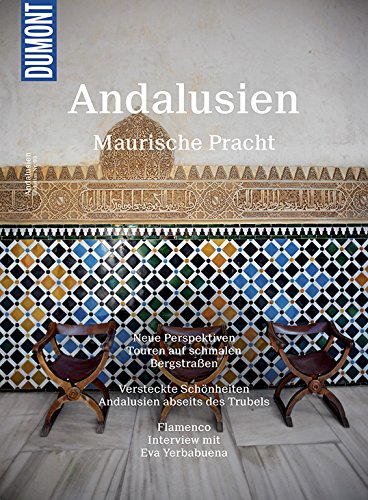 DuMont BILDATLAS Andalusien: Maurische Pracht DuMont BILDATLAS Andalusien: Maurische Pracht
