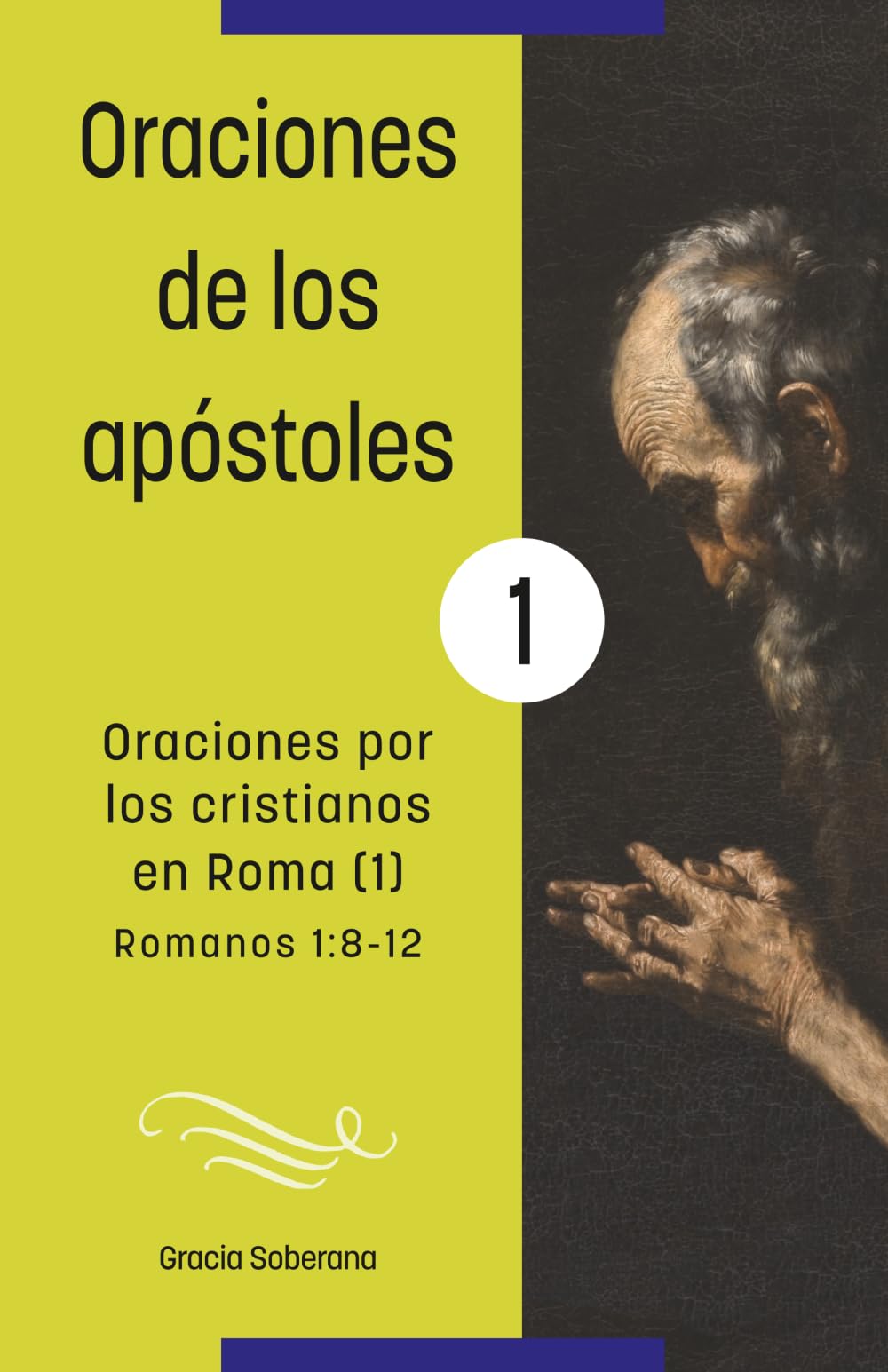 Oraciones de los apóstoles. Oraciones por los cristianos en Roma [1] (Romanos 1: 8-12) - Volumen 1 -