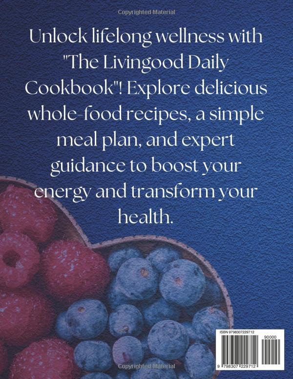 Living Good Daily Cookbook: Authentic Recipes and a 30-Day Meal Plan Inspired by Dr. Livingood's Principles for Vibrant Health and Well-being - Image 2