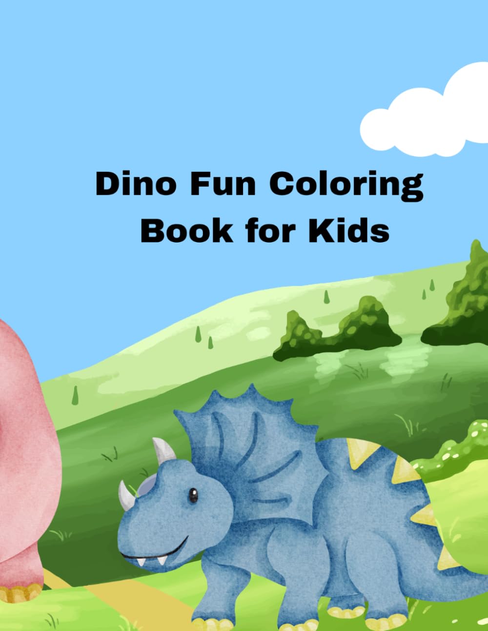 Dino Fun Coloring Book for Kids: Cute and Easy Dinosaur Coloring Pages for Toddlers and Kids Ages 3–8