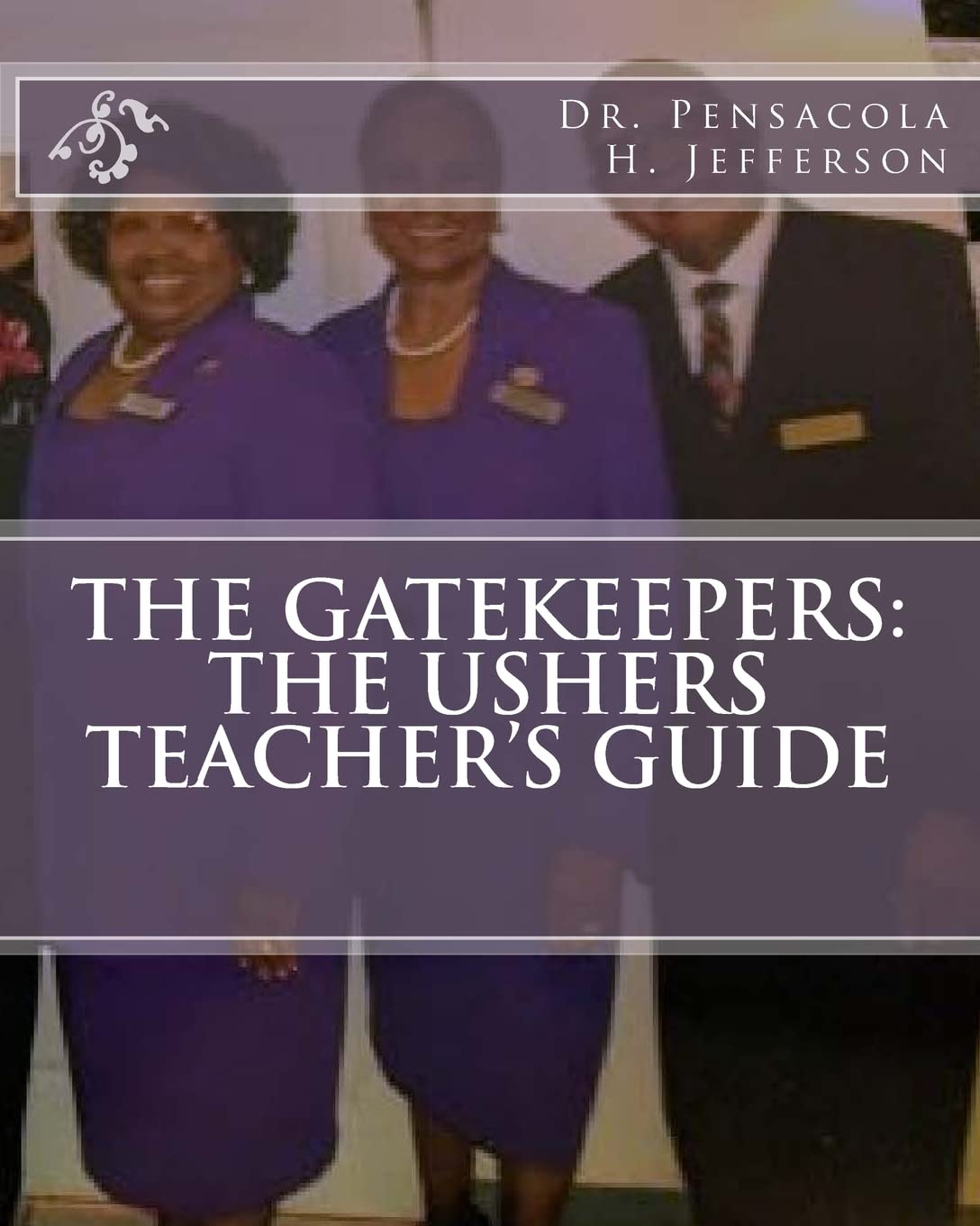 The Gatekeepers: The Ushers Teacher's Guide