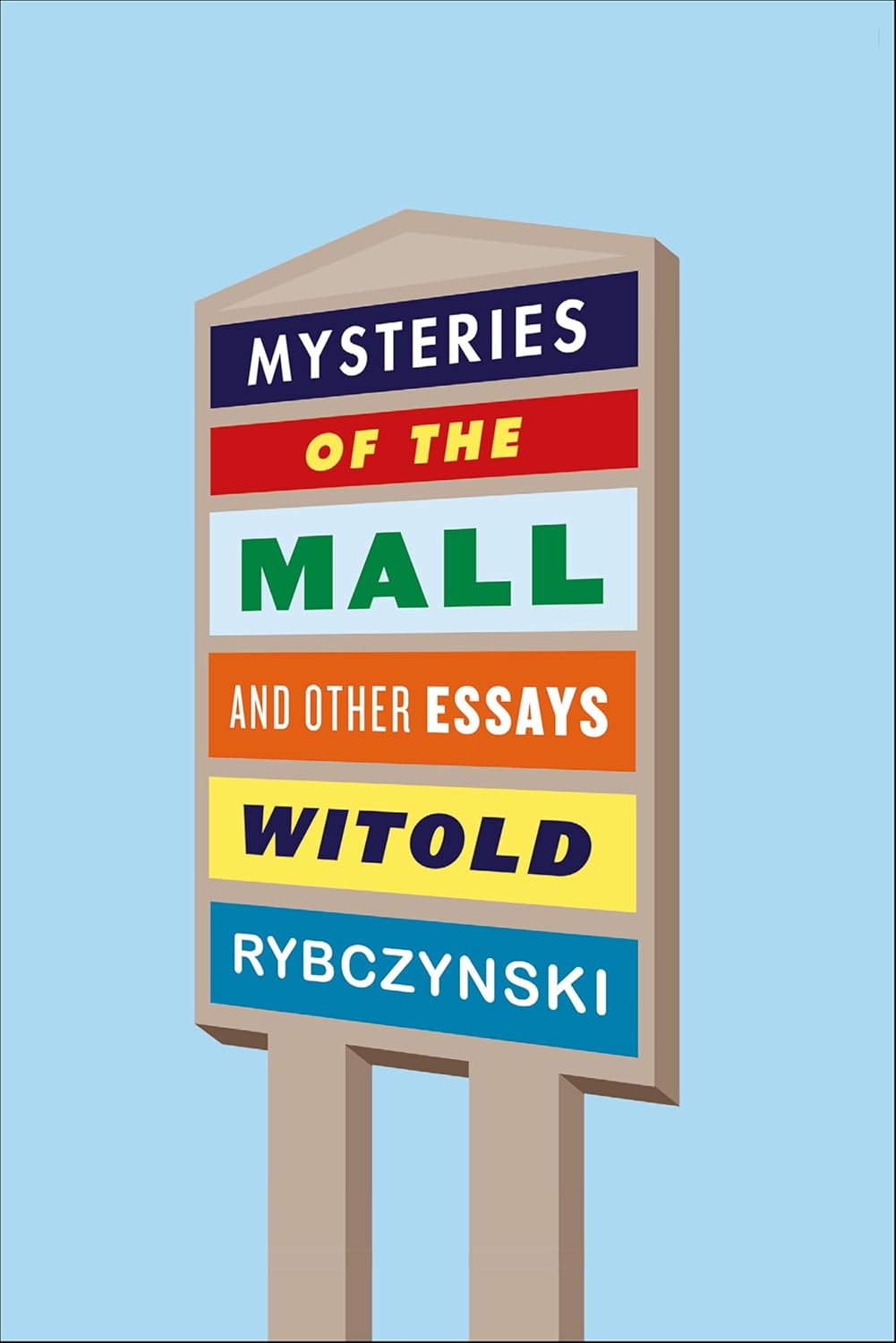 Mysteries of the Mall: And Other Essays Mysteries of the Mall: And Other Essays