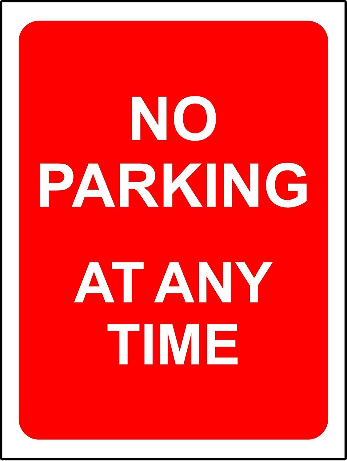 No parking at any time safety sign - 1.2mm Rigid plastic 400mm x 300mm