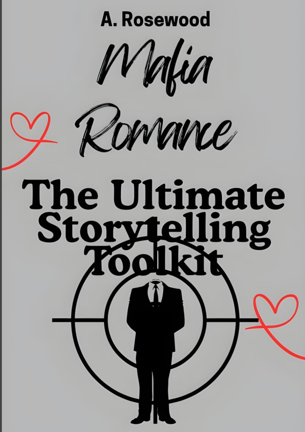 Mafia Romance: The Ultimate Storytelling Toolkit (Writing Your Best Romance)