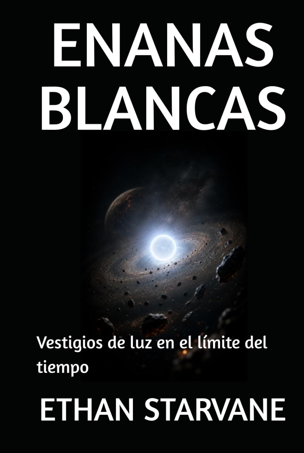 ENANAS BLANCAS: Vestigios de luz en el límite del tiempo
