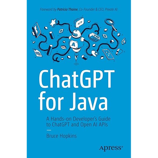 Practical Java with ChatGPT by Example: A Beginner's Guide to ChatGPT and OpenAI APIs