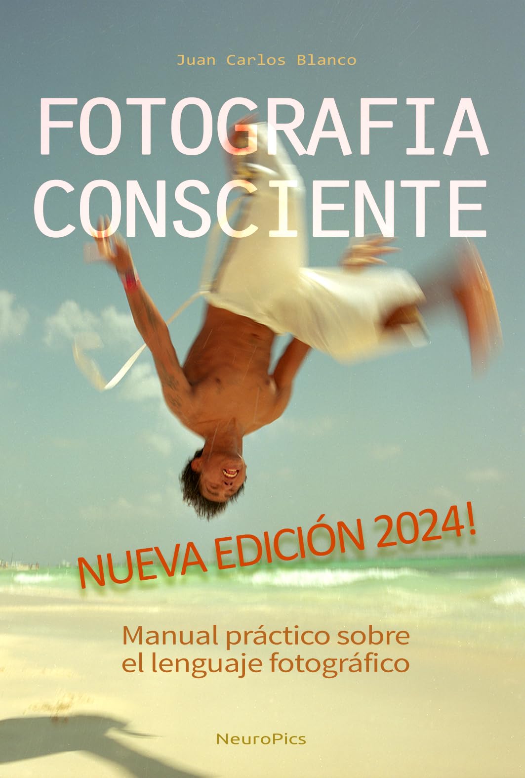 Fotografía Consciente manuel pratique espagnol pour maîtriser la photo