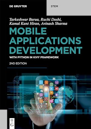 Mobile Applications Development:with Python in Kivy Framework (De Gruyter STEM)