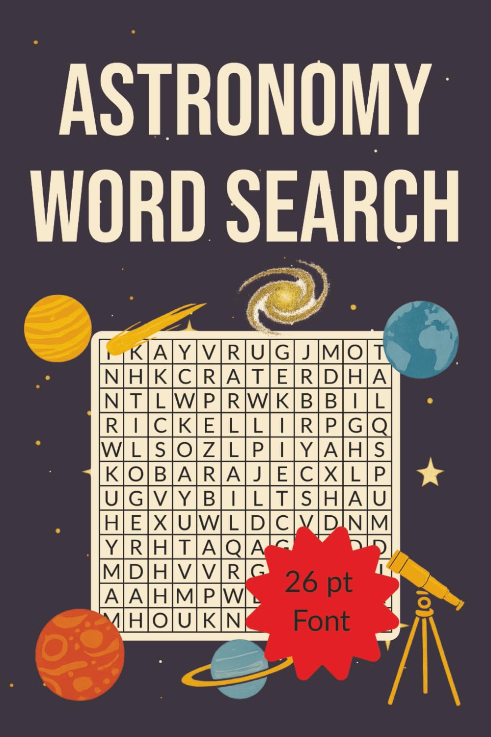 Astronomy Word Search: Large print astronomy word search puzzles for teens, adults and seniors | 50 Puzzles with Solutions | 6x9 format