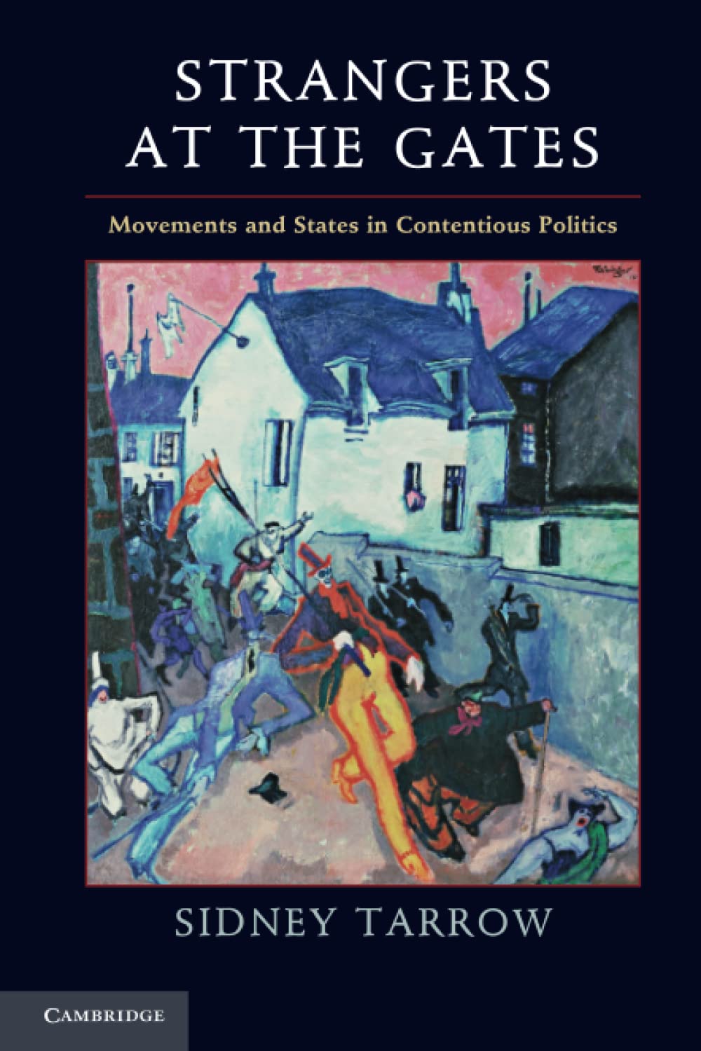 Strangers at the Gates: Movements and States in Contentious Politics