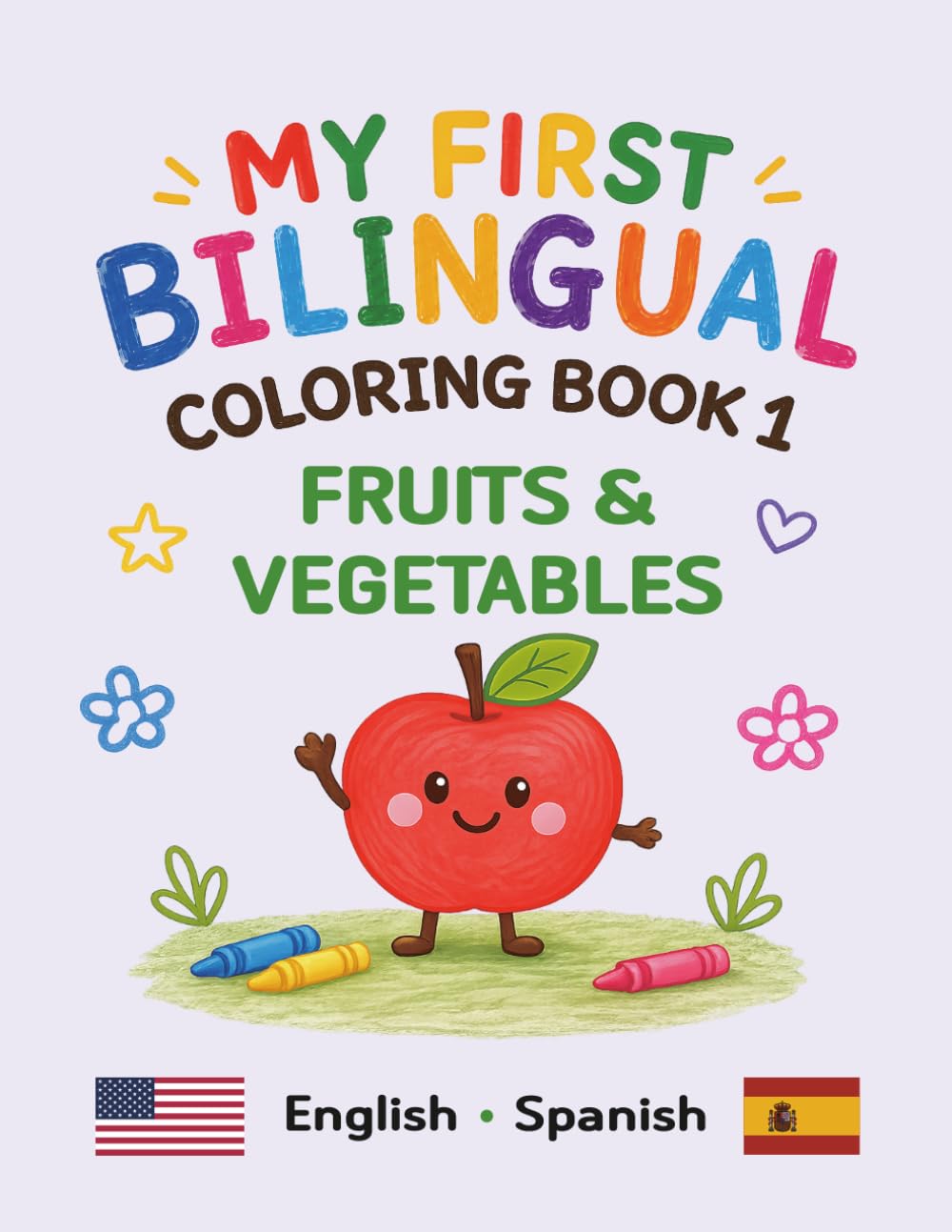 MY FIRST BILINGUAL COLORING BOOK 1 FRUITS & VEGETABLES: American English • Spanish Vocabulary (My First Bilingual Coloring Book (English-Spanish))