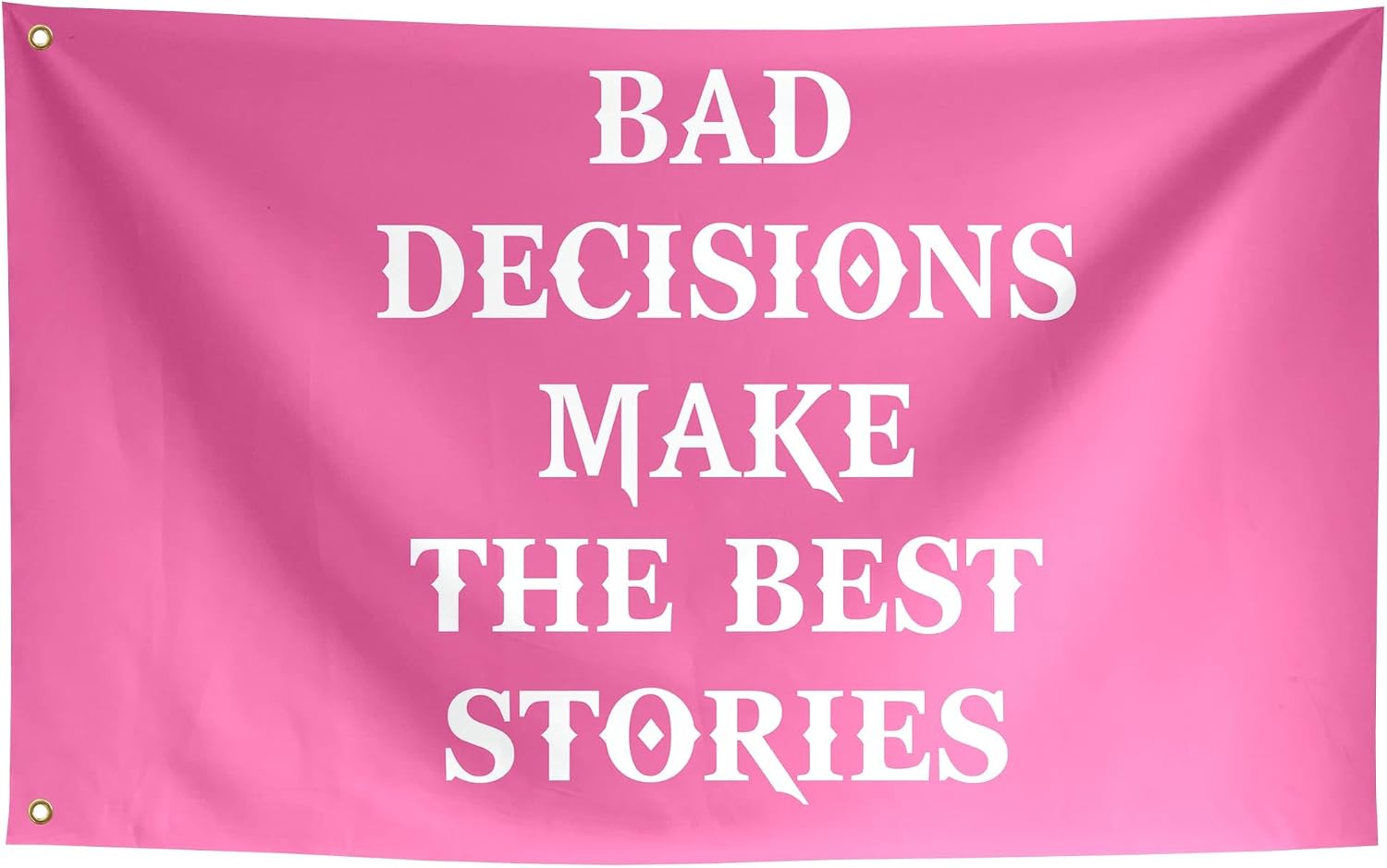 Bad Decisions Make The Best Stories Flag Room Teen Girls Funny Inspirational Motivational Cool Flags Banner 3x5 ft College Dorm Bedroom Wall Decor Outdoor Indoor Pinky
