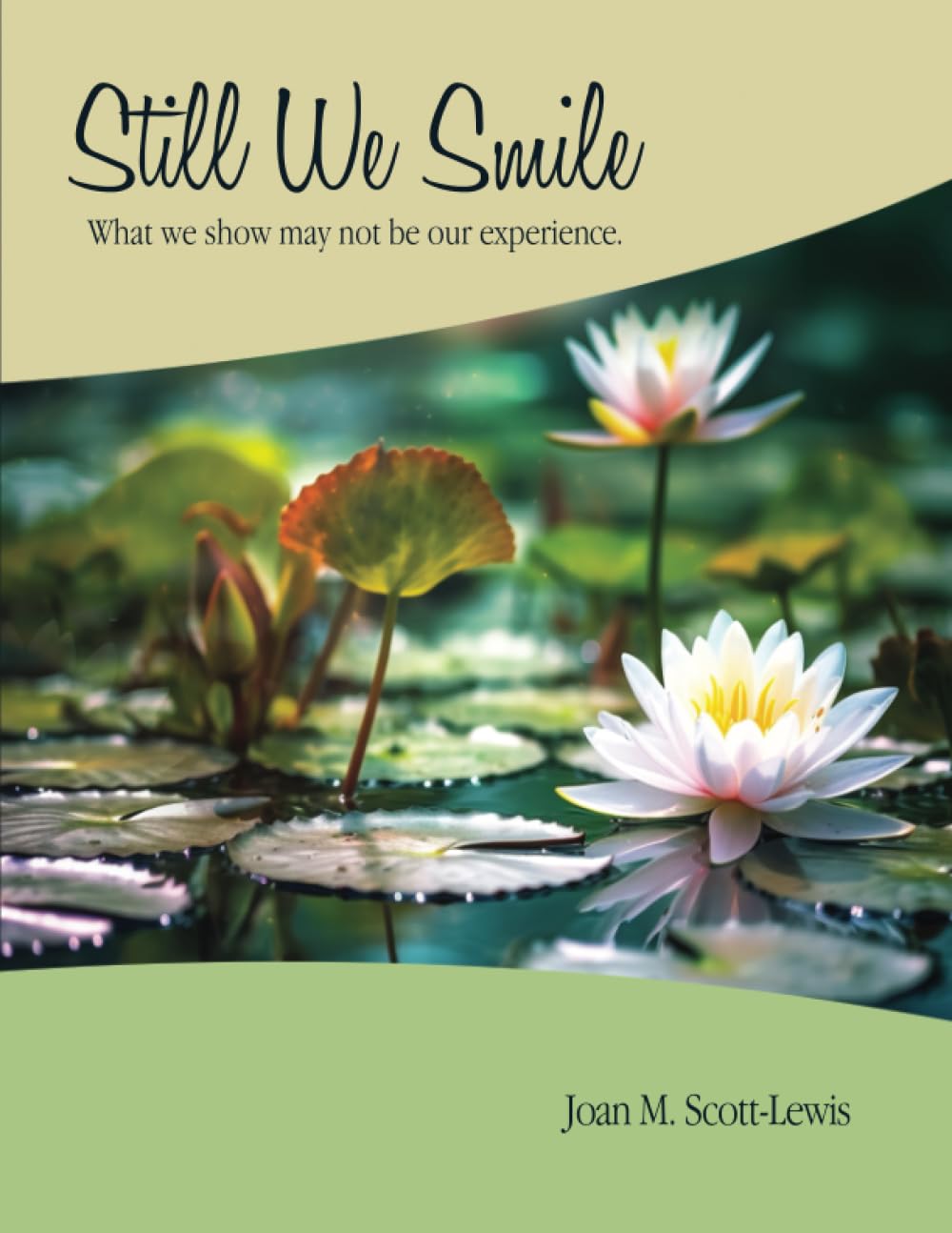 Still We Smile: What we show may not be our experience.