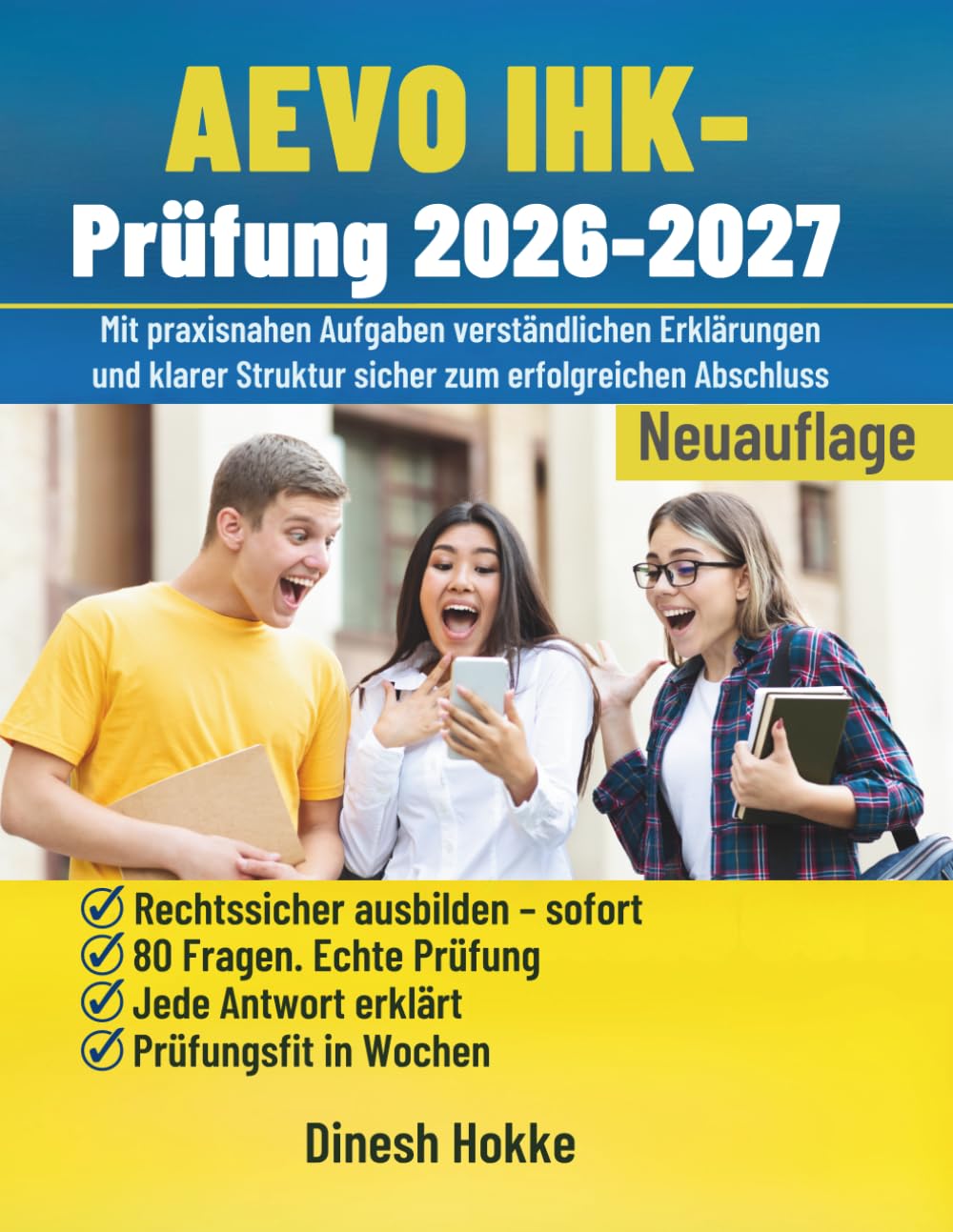 AEVO IHK-Prüfung 2026-2027: Mit praxisnahen Aufgaben verständlichen Erklärungen und klarer Struktur sicher zum erfolgreichen Abschluss