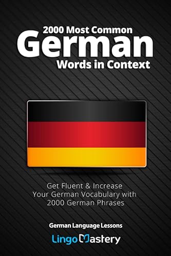 2000 Most Common German Words in Context: Get Fluent &amp; Increase Your German Vocabulary with 2000 German Phrases (German Language Lessons)