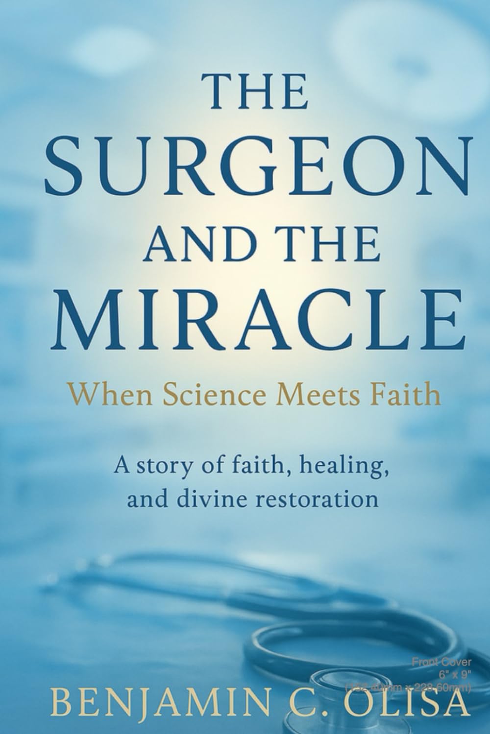 The surgeon and the miracle: When science meets faith