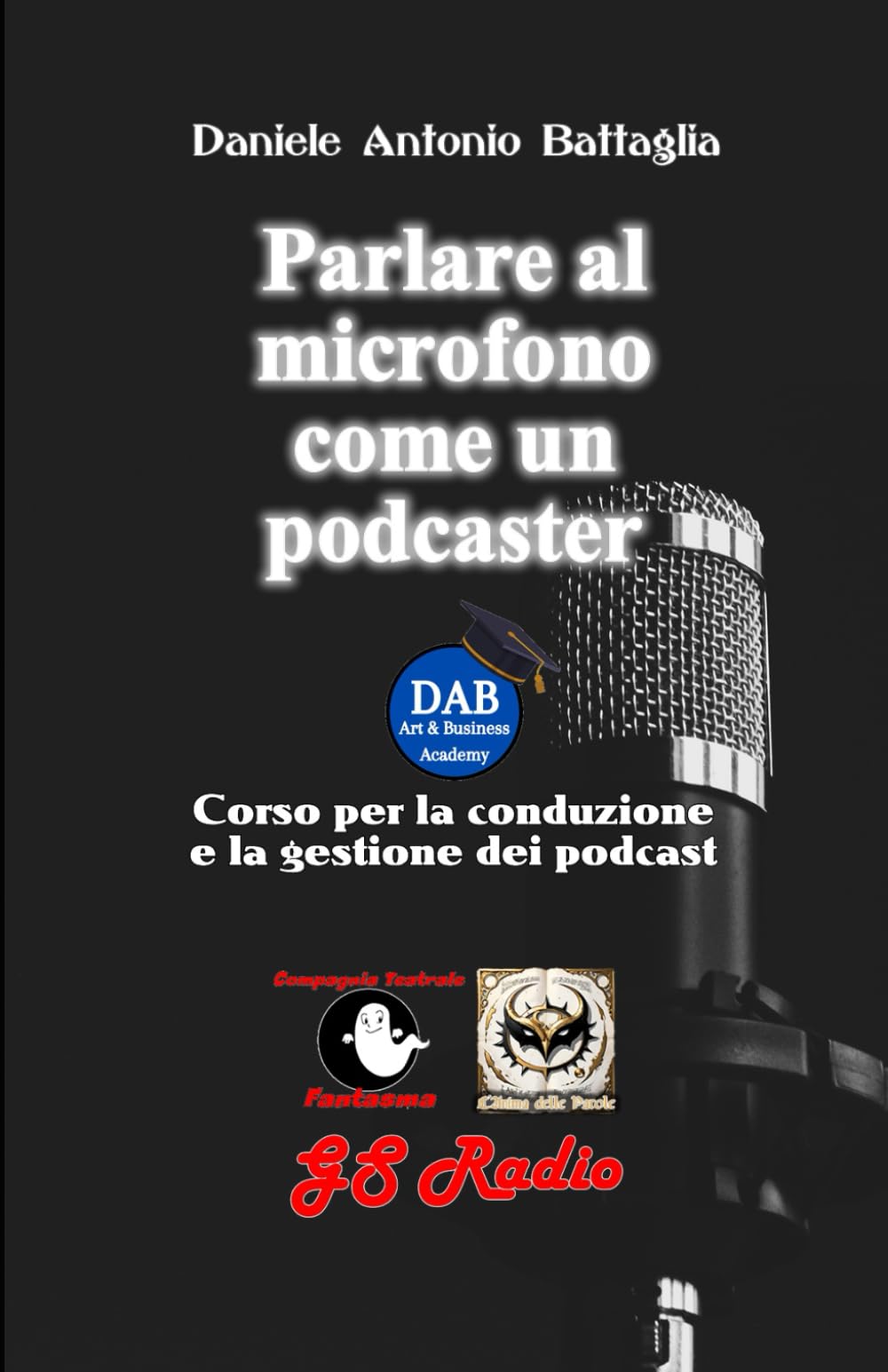 Parlare al microfono come un podcaster: Corso per la conduzione e la gestione dei podcast