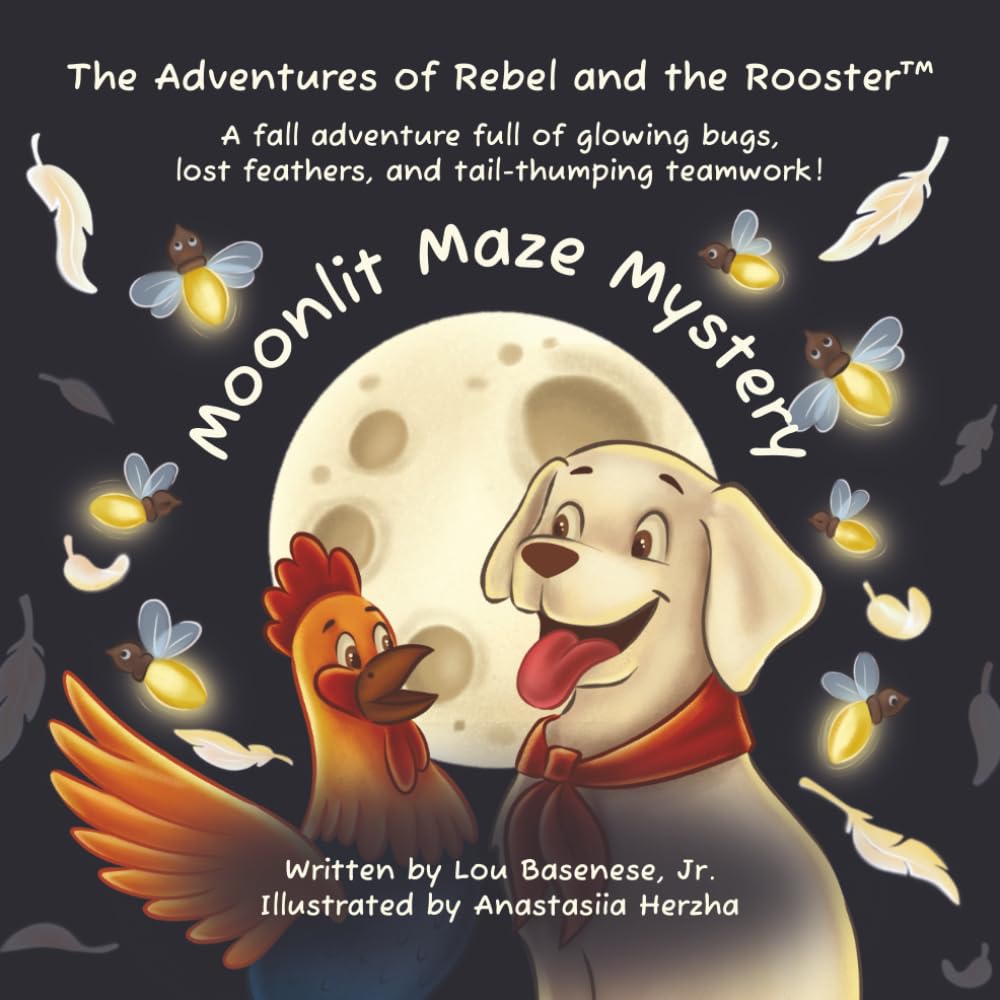 Moonlit Maze Mystery: A fall adventure full of glowing bugs, lost feathers, and tail-thumping teamwork! (The Adventures of Rebel & The Rooster)