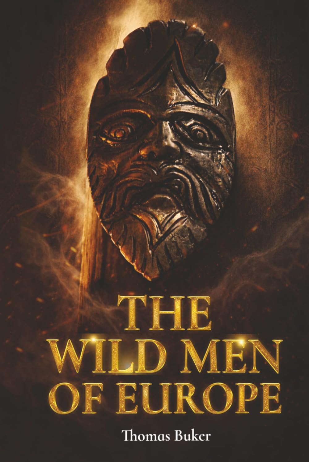 The Wild Men of Europe: Hairy Bipedal Figures in Art, Literature, and Folklore from Medieval to Modern Times