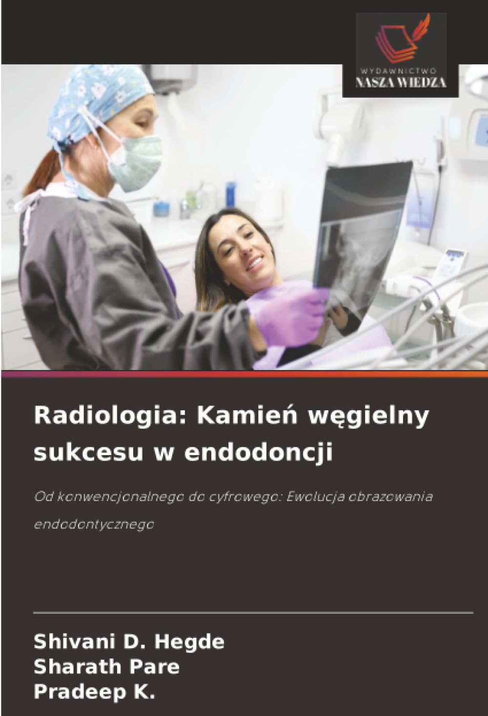 Radiologia: Kamie¿ w¿gielny sukcesu w endodoncji: Od konwencjonalnego do cyfrowego: Ewolucja obrazowania endodontycznego