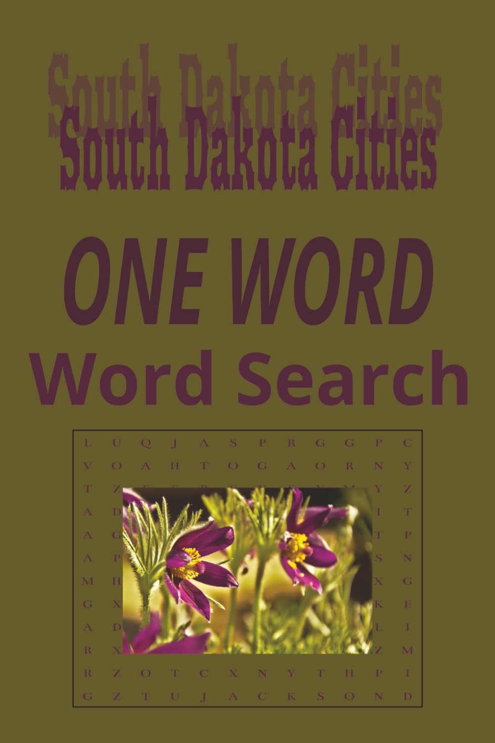 South Dakota Cities “One Word” Word Search Puzzle Book: One Word, Word Searches with Easy to Read Print about cities in the state of South Dakota| 6x9 ... for Holidays, Road trips and Get Well Wishes
