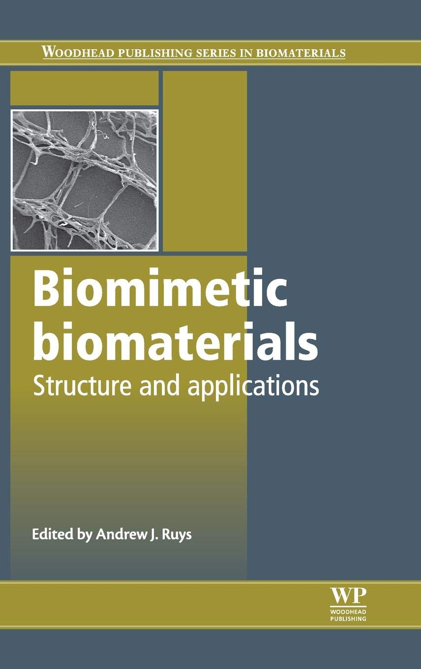 Buy Biomimetic Biomaterials: Structure And Applications (Woodhead Publishing Series In Biomaterials No. 57) — BookShops.in