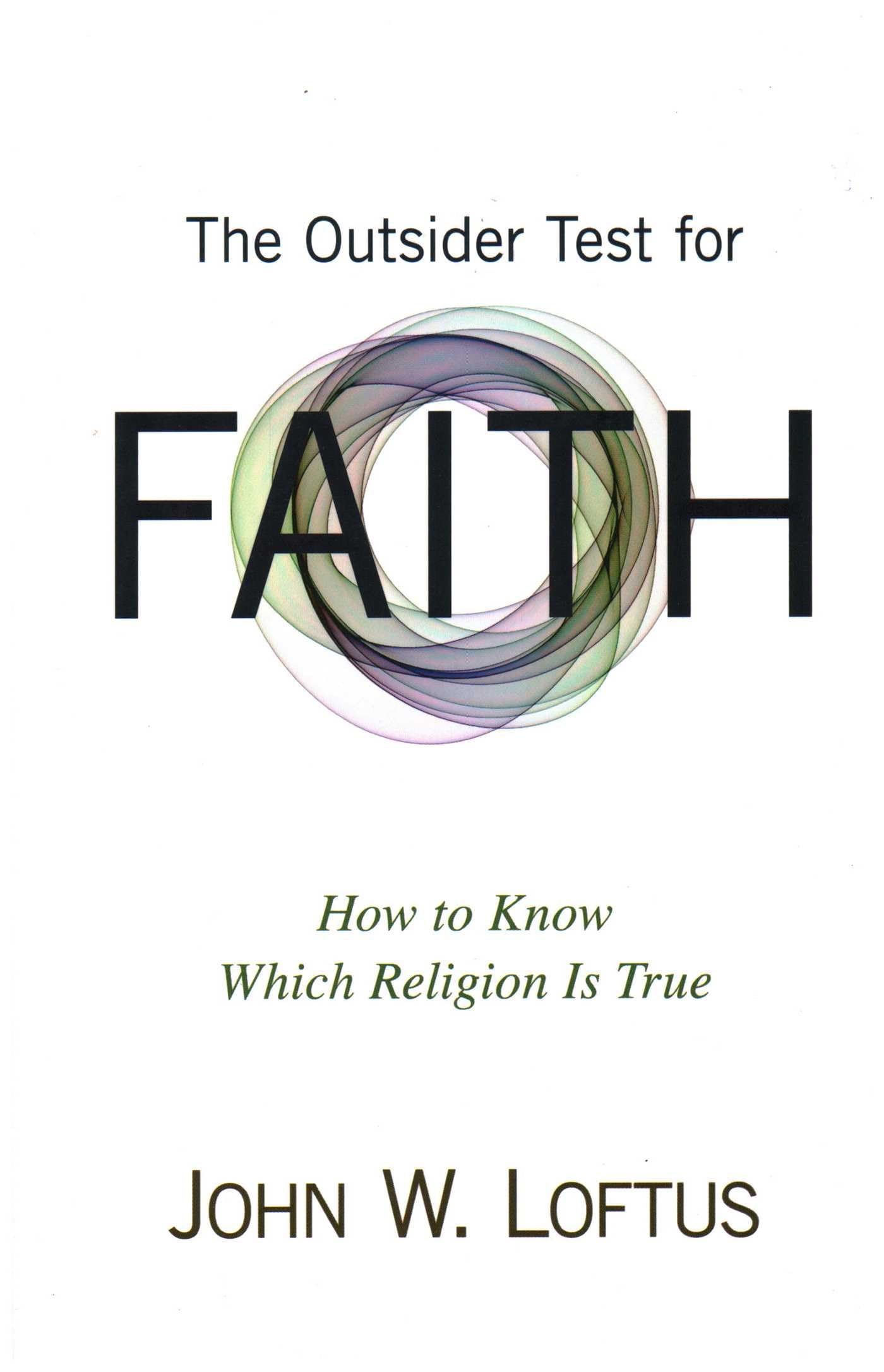 The Outsider Test for Faith: How to Know Which Religion is True by Loftus New+-