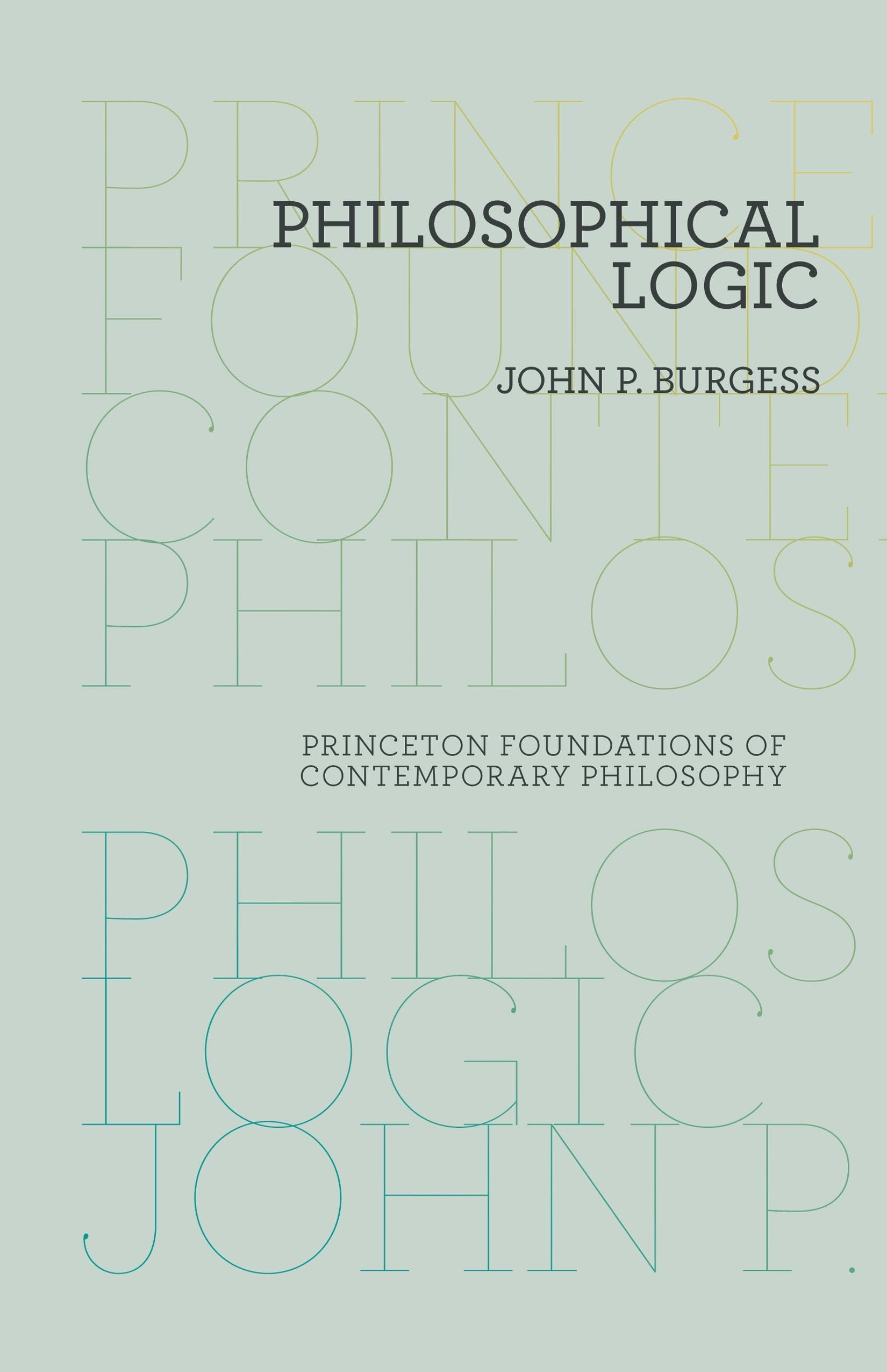 Philosophical Logic (Princeton Foundations of Contemporary Philosophy): 6
