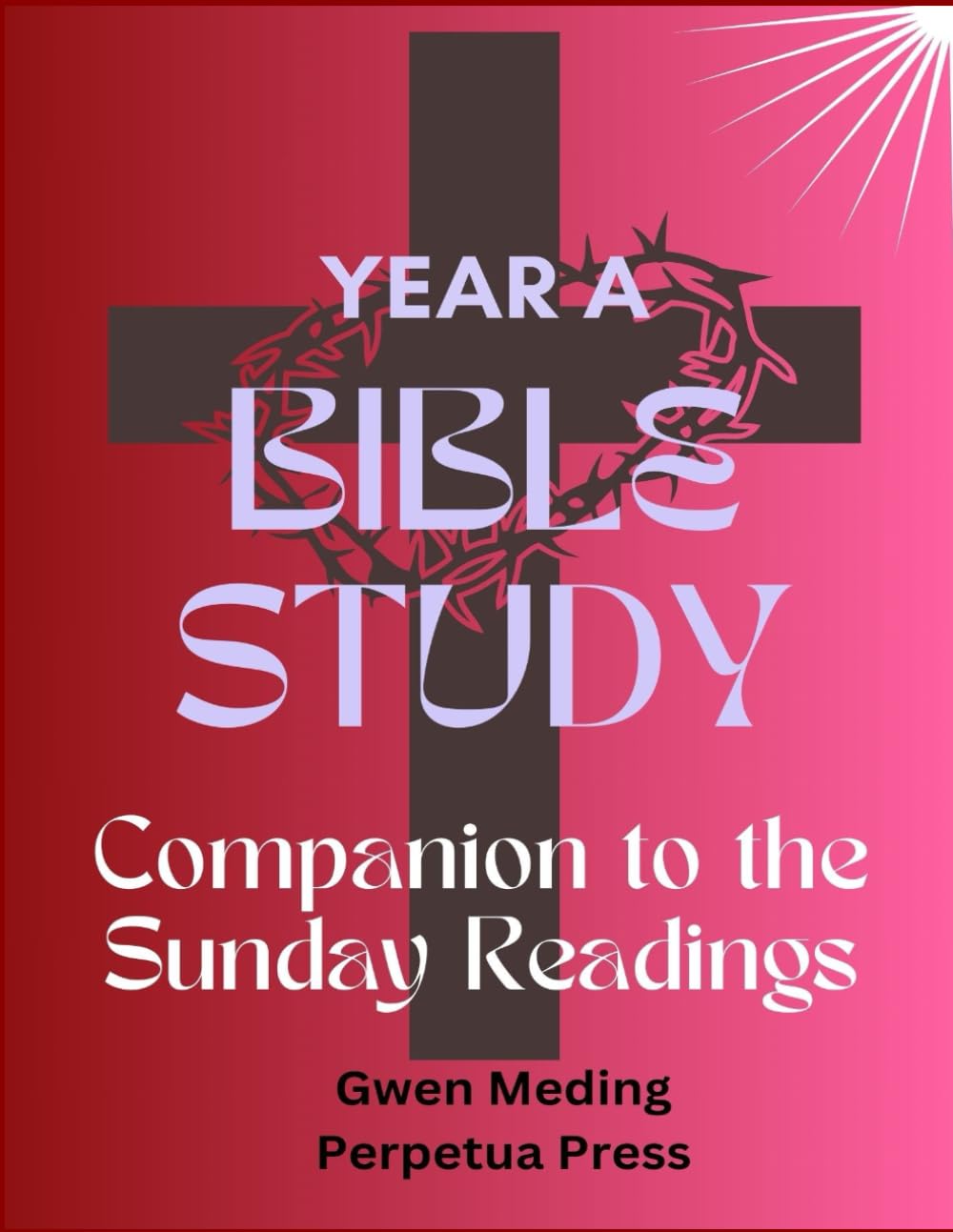 Bible Study Companion To The Sunday Readings, Year A (BIBLE STUDY Companion to the Sunday Readings of the Catholic Lectionary. Year A, B, and C)