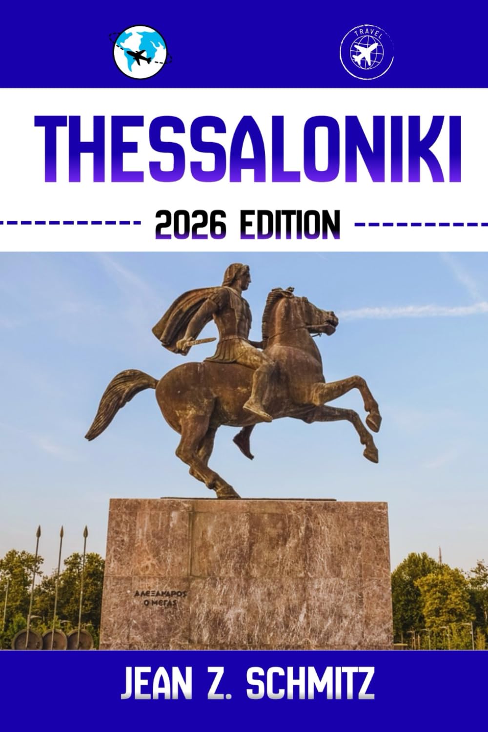 THESSALONIKI REISEFÜHRER: Entdecken Sie Thessalonikis verborgene Schätze, Naturerlebnisse, Geheimtipps und unvergessliche Sehenswürdigkeiten