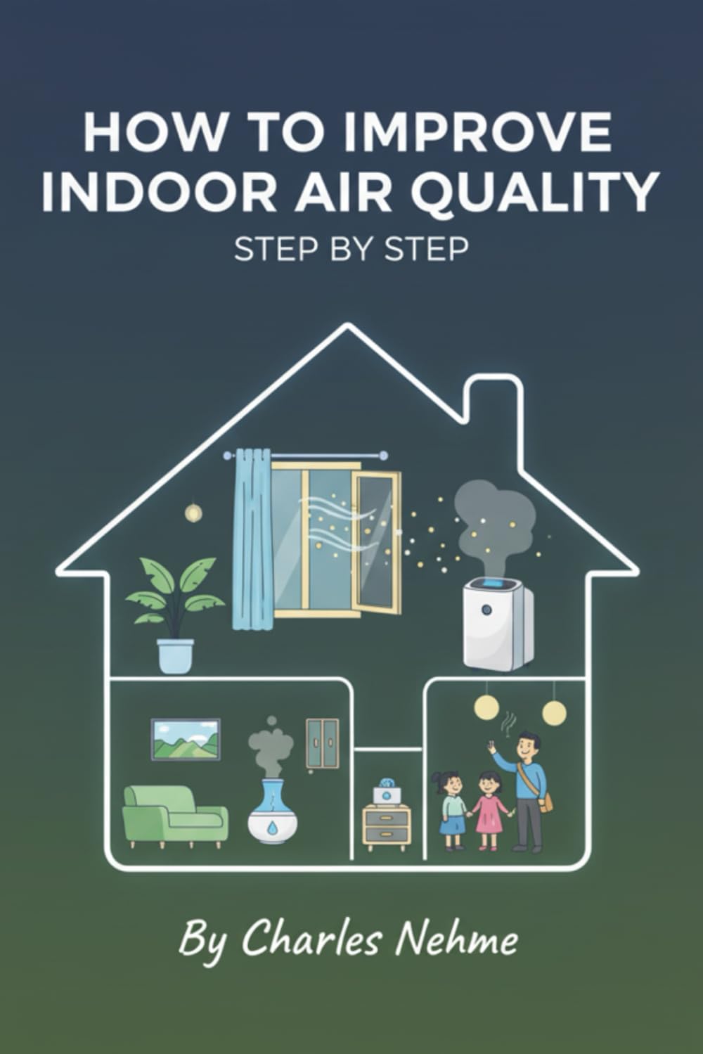 How to Improve Indoor Air Quality Step by Step